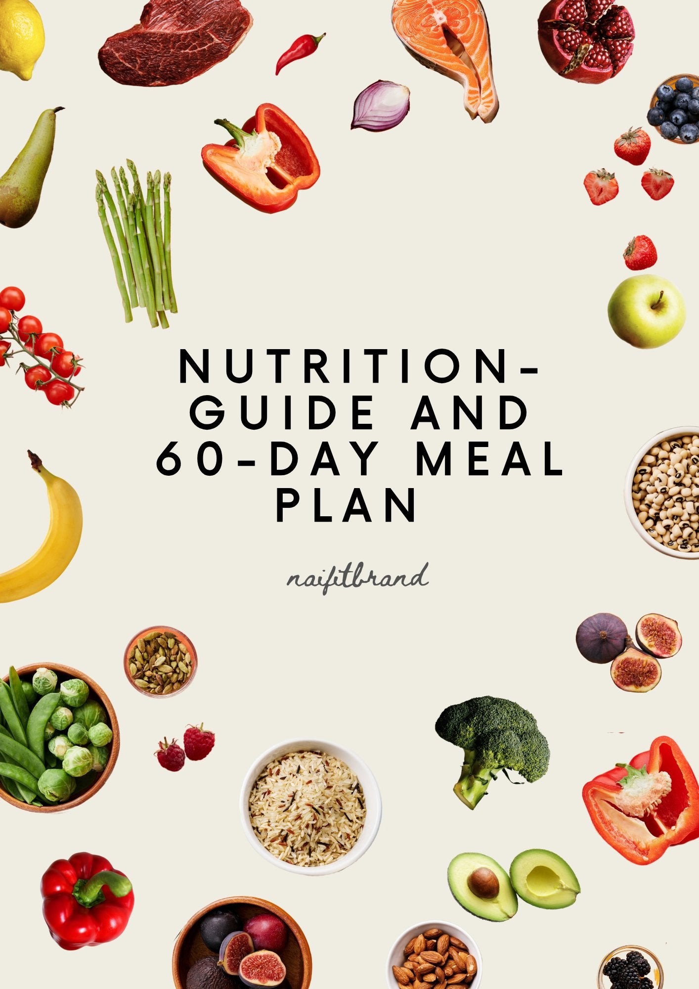 Nutrition Guide and 60 - DAY Meal Plan - NAIFITBRAND